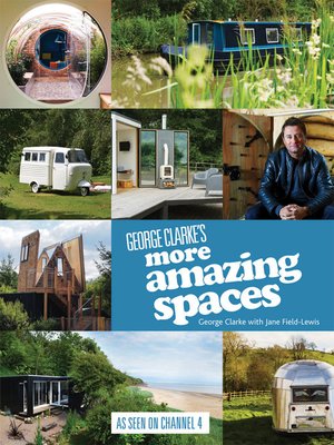cover image of George Clarke's More Amazing Spaces